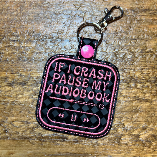 If I Crash Pause My Audiobook Keychains